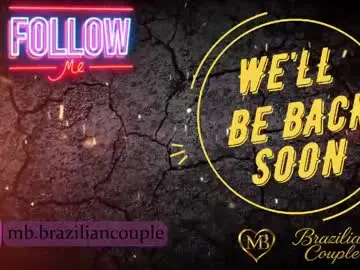 Chaturbate Watch Live Sex Cams of mb_braziliancouple